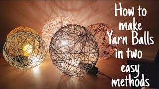 Yarn Balls  How to Make Yarn Balls  in Two Easy Methods  Decorative Lights  DIY  Balloon Balls