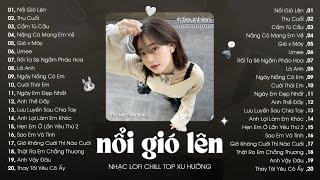 Nhạc Lofi Chill Top Xu Hướng 2024 Triệu View  Nổi Gió Lên Thu Cuối Cẩm Tú Cầu Ngày Em Đẹp Nhất