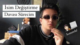 İsim Değiştirme Davası Sürecim ve Bütün Bilinmesi Gerekenler ‍️