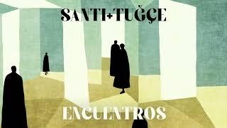 Santi & Tuğçe - Encuentros