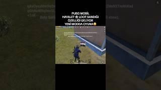 PUBG MOBİL YENİ MOD HAYALET LOOT SANDIĞI ÖZELLİĞİ #pubgmobile #pubgmnextstarprogam #pubgmobilec7s19