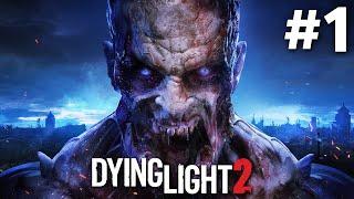 DYING LIGHT 2 Stay Human Gameplay Walkthrough Part 1 - NEW PARKOUR ZOMBIE GAME Full Game