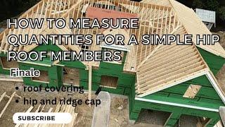 HOW TO MEASURE QUANTITIES FOR A SIMPLE HIP ROOF MEMBERS ROOF COVERING HIP CAP RIDGE CAP