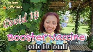 Vaksin Booster Covid 19 Pada Ibu Hamil 2022 - Dr Mades