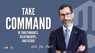 Joe Hart - Take Command Of Your Thoughts Relationships & Future CEO of Dale Carnegie