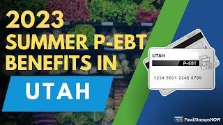 2023 Summer P-EBT in Utah Payment Update