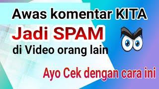 Cara mudah melihat komentar kita sebagai spam atau bukan di channel orang lain