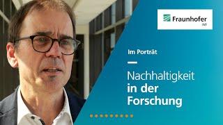 Fraunhofer IST Im Porträt – Nachhaltigkeit in der Forschung
