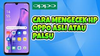 Cara Cek HP Oppo Asli Atau Palsu