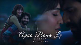 Apna Bana Le Mashup  SICKVED  Heer Ranjha  Varun Dhawan  Rito Riba  Bollywood Lofi