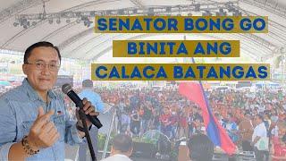 SENATOR BONG GO VISIT CALACA BATANGAS