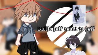 ️ Bullis jeff react to Jeff Gacha Creepypasta 