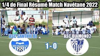 14 de Final  ASC Santhie Bi vs ASC Diamono2 Navétane 2022 Résumé But et Ocassion zone Guédiawaye