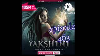 yakshini episode 463