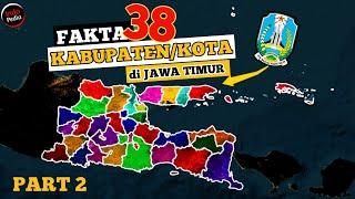 FAKTA 38 KABKOTA di JAWA TIMUR  PART 2