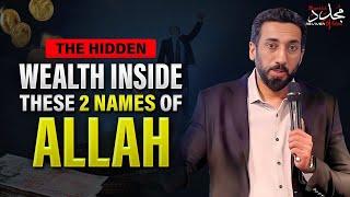 THE WEALTH INSIDE THESE 2 NAMES OF ALLAH  ASMA UL HUSNA  Nouman Ali Khan