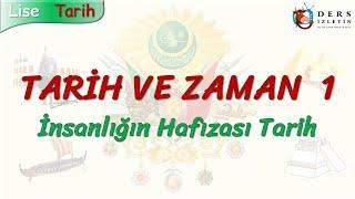 TARİH VE ZAMAN - 1  İNSANLIĞIN HAFIZASI TARİH