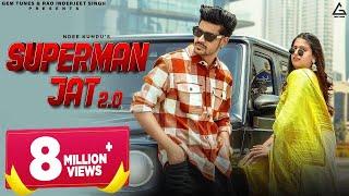 Superman Jat 2.0 Official Video  Ndee Kundu  Pranjal Dahiya  Kaka WRLD  Haryanvi Song