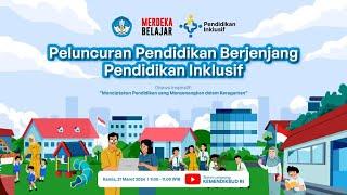 Peluncuran Pendidikan Berjenjang Pendidikan Inklusif