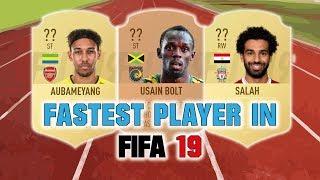 FASTEST PLAYER IN FIFA 19  FT. USAIN BOLT AUBAMEYANG SALAH... etc