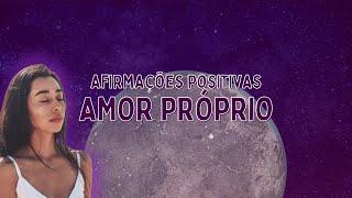 Afirmações Positivas  para ativar Amor Próprio Autoestima e Confiança ‍