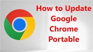 How to Update Google Chrome Portable