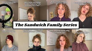 Sandwich Family Vlogger Series Compilation in Chronological Order