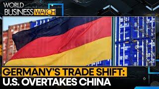 US Overtakes China as Germanys top trade partner  World Business Watch