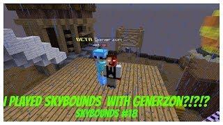 I PLAYED MINECRAFT WITH GENERZON???  Skybounds #18