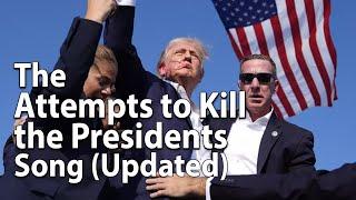 Attempted Assassinations of the Presidents Song Updated - Jackson through Trump