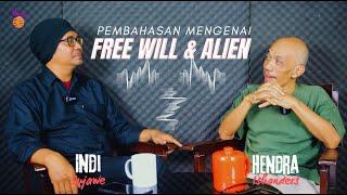 Apa Itu Pemahaman Free Will? Dan Apakah Alien Itu Ada?  Hendra Ishanders & Indi Sujawe