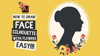 How to draw a Girl Face Silhouette with flowers? NO PEN TOOL. EASY ADOBE ILLUSTRATOR TUTORIAL.