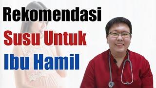 REKOMENDASI SUSU IBU HAMIL - TANYAKAN DOKTER