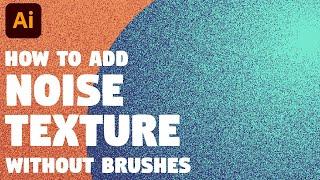 How to add NOISE GRAIN TEXTURE without any brushes  Illustrator tutorial