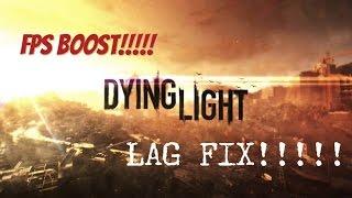 How to fix low FPS and Lag in Dying Light PC