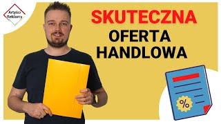 Oferta handlowa. Jak przygotować taką ofertę handlową która sprzedaje NAWET 3X CZĘŚCIEJ?