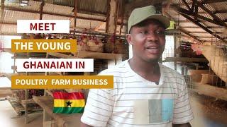 Meet the young Ghanaian in Poultry Business #Poultry #faming