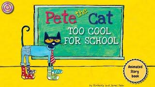 Pete the Cat Too Cool  for School  Animated Book  Read aloud