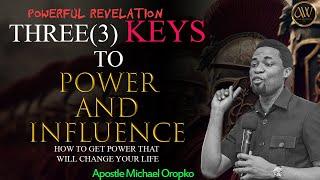 THREE3 KEYS TO POWER AND INFLUENCE  APOSTLE MICHAEL OROKPO