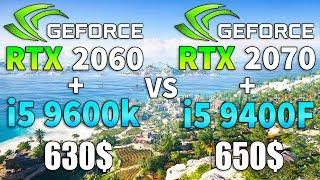 RTX 2060 + i5 9600k vs RTX 2070 + i5 9400F Test in 8 Games