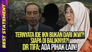 TERNYATA IDE IKN BUKAN DARI JKW? SIAPA DI BALIKNYA? DR TIFA ADA PIHAK LAIN