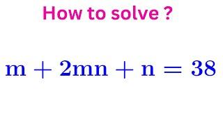 m+2mn+n=38  Math Olympiad algebra  How to solve m=? & n=?