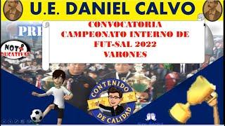 CONVOCATORIA AL CAMPEONATO INTERNO DE FUTSAL ESCUELA DANIEL CALVO 2022