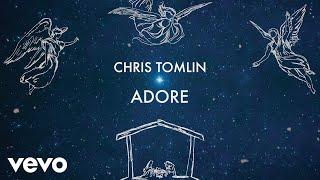 Chris Tomlin - Adore Lyric Video