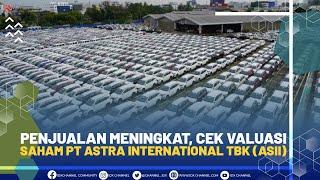 PENJUALAN MENINGKAT CEK VALUASI SAHAM PT ASTRA INTERNATIONAL TBK ASII