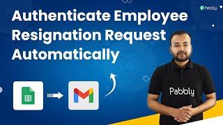 How to Authenticate Employee Resignation Request & Send Confirmation - Google Sheets to Gmail