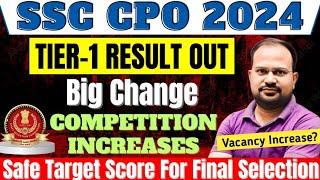 SSC CPO 2024  tier-1 result big changes  competition increase?  vacancy increase?  target score?