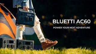 BLUETTI AC60  Power Your Next Adventure