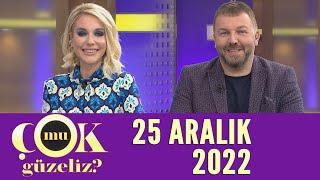 Çok Mu Güzeliz 25 Aralık 2022