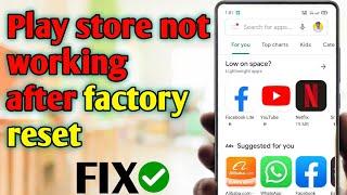 Fix Play Store Not Working After Factory Reset